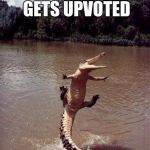 when you luv raydog | WHEN YOUR MEME GETS UPVOTED; BY RAYDOG | image tagged in happy crocodile,raydog,happy,not sure | made w/ Imgflip meme maker