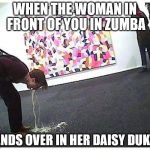 Puking Guy | WHEN THE WOMAN IN FRONT OF YOU IN ZUMBA; BENDS OVER IN HER DAISY DUKES | image tagged in puking guy | made w/ Imgflip meme maker