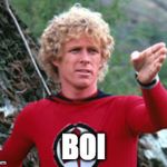 Greatest American Hero Boi Sign | BOI | image tagged in greatest american hero boi sign | made w/ Imgflip meme maker