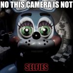 FNAF 2 toy Bonnie  | NO THIS CAMERA IS NOT SELFIES | image tagged in fnaf 2 toy bonnie | made w/ Imgflip meme maker
