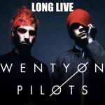 Twenty One Pilots | LONG LIVE | image tagged in twenty one pilots | made w/ Imgflip meme maker