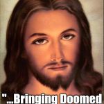 "also, I tie up my girlfriend..." | "I love BDSM..."; "...Bringing Doomed Souls Miracles!" | image tagged in jesus,memes,bdsm,funny | made w/ Imgflip meme maker