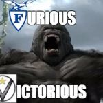 Kong furious | URIOUS; ICTORIOUS | image tagged in kong furious | made w/ Imgflip meme maker