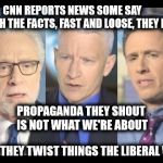 CNN is fake news.  Limerick Week June 19 - 25. (A MnMinPhx Event) | CNN REPORTS NEWS SOME SAY         WITH THE FACTS, FAST AND LOOSE, THEY PLAY; PROPAGANDA THEY SHOUT IS NOT WHAT WE'RE ABOUT; BUT THEY TWIST THINGS THE LIBERAL WAY | image tagged in cnn,limerick week,fake news,stupid liberals | made w/ Imgflip meme maker