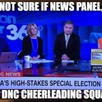 CNN Sad | NOT SURE IF NEWS PANEL, OR DNC CHEERLEADING SQUAD. | image tagged in cnn sad,dnc,cnn,fake news | made w/ Imgflip meme maker