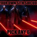 Sith Squad | CREATE YOUR OWN SITH SUICUDE SQUAD; PICK ANY 6 | image tagged in sith squad | made w/ Imgflip meme maker