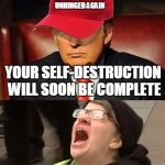 Tormentor in Chief | MAKING LEFTISTS UNHINGED AGAIN; YOUR SELF-DESTRUCTION WILL SOON BE COMPLETE; NOOOOOO!!!! | image tagged in trump hat no | made w/ Imgflip meme maker