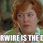 mama boucher | UNDERWIRE IS THE DEVIL! | image tagged in mama boucher | made w/ Imgflip meme maker