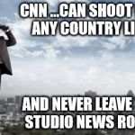 Fake News Clinton News Network | CNN ...CAN SHOOT FROM ANY COUNTRY LIVE.... AND NEVER LEAVE THE STUDIO NEWS﻿ ROOM. | image tagged in looking for,scumbag,fake news,cnn | made w/ Imgflip meme maker