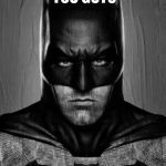 Batman | I WILL MISS YOU GUYS | image tagged in batman | made w/ Imgflip meme maker