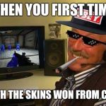 Csgo legit smurf | WHEN YOU FIRST TIME; PLAY WITH THE SKINS WON FROM CSGOROLL | image tagged in csgo legit smurf | made w/ Imgflip meme maker