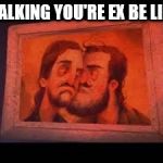 STALKING YOU'RE EX BE LIKE: | image tagged in hello,neighbor | made w/ Imgflip meme maker