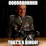 bingo | OOOOOOOHHHH; THAT'S A BINGO! | image tagged in bingo | made w/ Imgflip meme maker