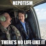 Jared kushner iraq helicopter  | NEPOTISM; THERE'S NO LIFE LIKE IT | image tagged in jared kushner iraq helicopter | made w/ Imgflip meme maker