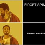 Irfan Khan Meme | FIDGET SPINNER; BHAAAKK MAADHARCHO..... | image tagged in irfan khan meme | made w/ Imgflip meme maker