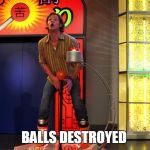 Balls destroyed  | BALLS DESTROYED | image tagged in balls destroyed,supernatural,sam winchester | made w/ Imgflip meme maker