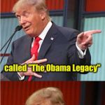 Bad Pun Trump | Denny’s just introduced a new breakfast It's Toast called "The Obama Legacy" | image tagged in bad pun trump | made w/ Imgflip meme maker