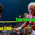 You can dish it out , but you can't take it | You lied about me; I'm not CNN | image tagged in rocky 3,cnn crazy news network,joke | made w/ Imgflip meme maker