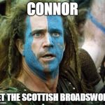 Scottish voting tactics | CONNOR; GET THE SCOTTISH BROADSWORD | image tagged in scottish voting tactics | made w/ Imgflip meme maker