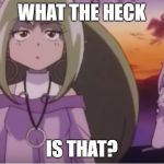 Mirabelle Graceland blank stare | WHAT THE HECK; IS THAT? | image tagged in mirabelle graceland blank stare,memes,anime,wild arms,stare | made w/ Imgflip meme maker