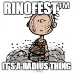 Pigpen | RINOFEST™; IT'S A RADIUS THING | image tagged in pigpen | made w/ Imgflip meme maker