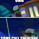 Dragon ball | OMG; SOME CALL SHENLONG | image tagged in dragon ball | made w/ Imgflip meme maker