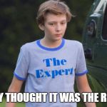 The Expert | AND THEY THOUGHT IT WAS THE RUSSIANS | image tagged in the expert,memes | made w/ Imgflip meme maker