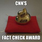 Golden poop award | CNN'S; FACT CHECK AWARD | image tagged in golden poop award | made w/ Imgflip meme maker