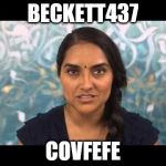 Zarna joshi | BECKETT437; COVFEFE | image tagged in zarna joshi | made w/ Imgflip meme maker