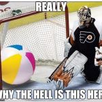 Hockey goalie beachball | REALLY; WHY THE HELL IS THIS HERE | image tagged in hockey goalie beachball | made w/ Imgflip meme maker