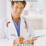 Doctor | LIBERALS, THAT BURNING, ITCHING FEELING; IS CALLED "HYPOCRISY" | image tagged in doctor | made w/ Imgflip meme maker
