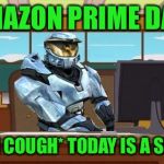 ghostofchurch Aaaand It's Gone | AMAZON PRIME DAY! *COUGH COUGH* TODAY IS A SICK DAY | image tagged in ghostofchurch aaaand it's gone | made w/ Imgflip meme maker