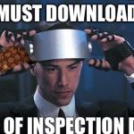 Johnny Mnemonic | MUST DOWNLOAD; (END OF INSPECTION DAY) | image tagged in johnny mnemonic,scumbag | made w/ Imgflip meme maker