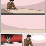 boardroom meeting with no one meme