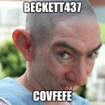 rapist 2.0 | BECKETT437; COVFEFE | image tagged in rapist 20 | made w/ Imgflip meme maker