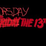 Friday the 13th | image tagged in friday the 13th | made w/ Imgflip meme maker