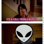 Former Flippers Weekend - remembering MemesterMemesterson | ITS A CALL FROM AREA 51; WELL, I'M AN ALIEN, SO.... | image tagged in memes,jake from state farm,state farm,aliens,memestermemesterson,i'm an alien so... | made w/ Imgflip meme maker