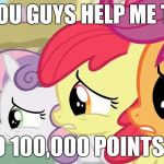 Please? I'm so close! | CAN YOU GUYS HELP ME TO GET; TO 100,000 POINTS!? | image tagged in nervous cmc,memes,help,please,points,xanderbrony | made w/ Imgflip meme maker