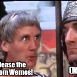 Welease all the Y | Welease the Wustom Wemes! (Mod) | image tagged in welease woger,memes,imgflip,custom template | made w/ Imgflip meme maker