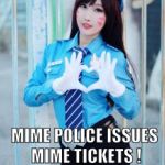 Mime Police | MIME POLICE ISSUES MIME TICKETS ! | image tagged in mime ticket | made w/ Imgflip meme maker