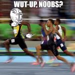 When your ahead in a race | WUT-UP, NOOBS? | image tagged in usain bolt lol,lol,usain bolt,usain bolt running,olympics,running-lol | made w/ Imgflip meme maker