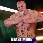 Zoolander WWE | BEAST MODE | image tagged in zoolander wwe | made w/ Imgflip meme maker