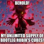Infinite from Sonic Forces  | BEHOLD! MY UNLIMITED SUPPLY OF BOOTLEG RUBIK'S CUBES! | image tagged in infinite from sonic forces | made w/ Imgflip meme maker