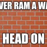 brick wall Meme Generator - Imgflip