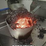Daily Cooking Lesson | I'M LUCKY I DON'T; BURN JELLO! | image tagged in daily cooking lesson | made w/ Imgflip meme maker