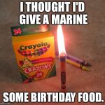 Marine corps birthday cake | I THOUGHT I'D GIVE A MARINE; SOME BIRTHDAY FOOD. | image tagged in marine corps birthday cake | made w/ Imgflip meme maker