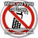 No Cell Phones | When you tryna call Love... And get #COCKBLOCKED by ya own Damn phone!!!  SMDH! | image tagged in no cell phones | made w/ Imgflip meme maker