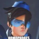Tracer | HOMOPHOBES | image tagged in tracer | made w/ Imgflip meme maker