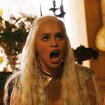 Daenarys shouting