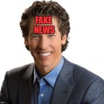 Osteen | FAKE NEWS | image tagged in osteen | made w/ Imgflip meme maker